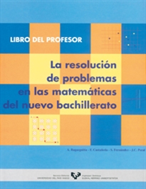 Books Frontpage La resolución de problemas en las matemáticas del nuevo bachillerato. Libro del profesor