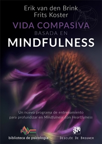 Books Frontpage Vida compasiva basada en  mindfulness. Un nuevo programa de entrenamiento para profundizar en mindfulness con heartfulness