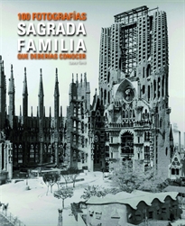 Books Frontpage Sagrada Familia. 100 fotos que has de conèixer.