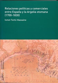 Books Frontpage Relaciones políticas y comerciales entre España y la Argelia otomana (1700-1830)