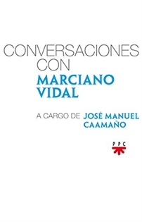 Books Frontpage Conversaciones con Marciano Vidal, a cargo de José Manuel Caamaño