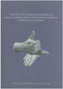 Books Frontpage Mecanismos y nuevas estrategias para la formación e integración laboral de personas sordas