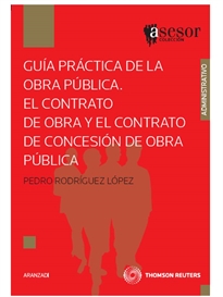 Books Frontpage Guía práctica de la obra pública. El contrato de obra y el contrato de concesión de obra pública.