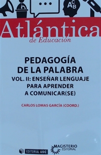 Books Frontpage Pedagogía de la palabra (Volumen II) Enseñar lenguaje para aprender a comunicar(se)