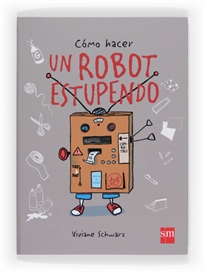 Books Frontpage Cómo hacer un robot estupendo