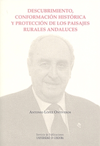 Books Frontpage Descubrimiento, conformación histórica y protección de los paisajes rurales andaluces