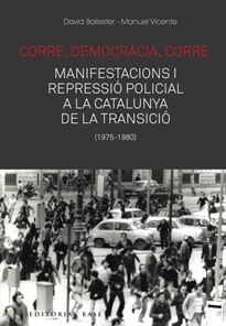 Books Frontpage Corre, democràcia, corre. Mobilització i repressió policial a la Catalunya de la Transició