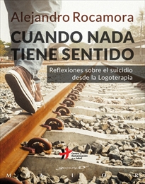 Books Frontpage Cuando nada tiene sentido. Reflexiones sobre el suicidio desde la Logoterapia