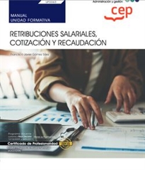 Books Frontpage Manual. Retribuciones salariales, cotización y recaudación (UF0343). Certificados de profesionalidad. Gestión integrada de recursos humanos (ADGD0208)