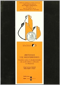 Books Frontpage Britannia y el Mediterráneo: estudios sobre el abastecimiento de aceite bético y africano en Britannia