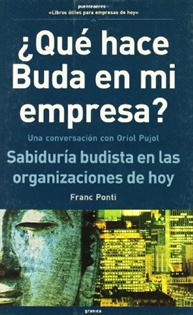 Books Frontpage ¿Qué hace Buda en mi empresa?: una conversación con Oriol Pujol: sabiduría budista en las organizaciones de hoy