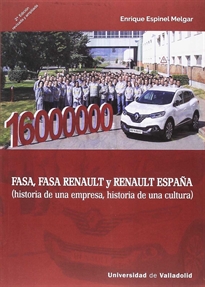 Books Frontpage FASA, FASA RENAULT Y RENAULT ESPAÑA (historia de una empresa, historia de una cultura). Segunda Edición revisada y ampliada