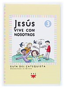 Books Frontpage Jesús vive con nosotros: iniciación cristiana de niños 3. Guía