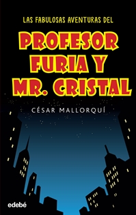 Books Frontpage Las Fabulosas Aventuras Del Profesor Furia Y Mr Cristal