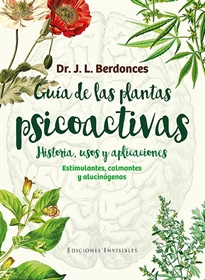 Books Frontpage Guía de las plantas psicoactivas. Historia, usos y aplicaciones