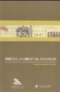 Books Frontpage Arquitectura industrial en Almadén: antecedentes, génesis y repercusión del modelo en la minería americana