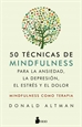 Front page50 técnicas de mindfulness para la ansiedad, la depresión, el estrés y el dolor
