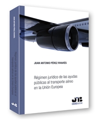 Books Frontpage Régimen jurídico de las ayudas públicas al transporte aéreo en la Unión Europea.