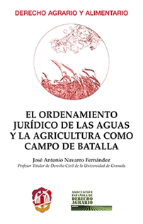 Books Frontpage El ordenamiento jurídico de las aguas y la agricultura como campo de batalla