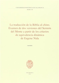 Books Frontpage La traducción de la Biblia al chino. Examen de dos versiones del Sermón del Monte a partir de los criterios de equivalencia dinámica de Eugenen Nida
