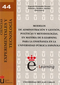 Books Frontpage Modelos de administración y gestión, políticas y metodologías, en materia de e-learning para la enseñanza en la universidad pública española