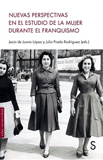 Books Frontpage Nuevas perspectivas en el estudio de la mujer durante el franquismo