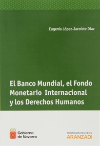 Books Frontpage El Banco Mundial, el Fondo Monetario Internacional y los derechos humanos