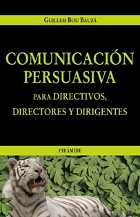 Books Frontpage Comunicación persuasiva para directivos, directores y dirigentes