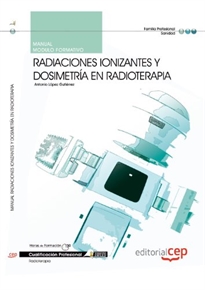 Books Frontpage Manual Radiaciones Ionizantes y Dosimetría en radioterapia. Cualificaciones Profesionales
