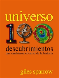 Books Frontpage Universo. 100 descubrimientos que cambiaron el curso de la historia