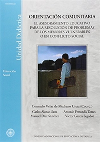 Books Frontpage Orientación comunitaria. El asesoramiento educativo para la resolución de problemas de los menores  vulnerables o en conflicto social