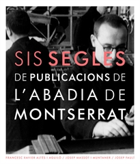 Books Frontpage Sis segles de Publicacions de l'Abadia de Montserrat