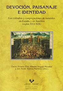 Books Frontpage Devoción, paisanaje e identidad. Las cofradías y congregaciones de naturales en España y en América (siglos XVI-XIX)