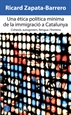 Front pageUna ètica política mínima de la immigració a Catalunya