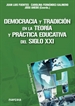 Front pageDemocracia y tradición en la teoría y práctica educativa del siglo XXI