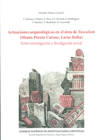 Books Frontpage Actuaciones arqueológicas en el área de Tusculum (Monte Porzio Catone, Lazio-Italia): entre investigación y divulgación social