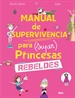 Front pageManual de supervivencia para (super) princesas rebeldes