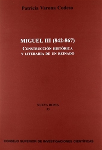Books Frontpage Miguel III (842-867): construcción histórica y literaria de un reinado