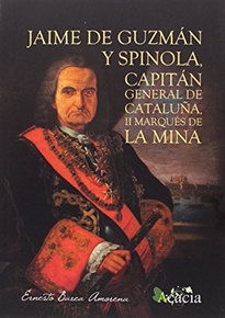 Books Frontpage Jaime de Guzmán y Spinola, Capitán general de Cataluña, II Marqués de la Mina