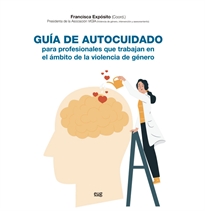 Books Frontpage Guía de autocuidado para profesionales que trabajan en el ámbito de la violencia de género