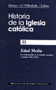 Books Frontpage Historia de la Iglesia católica. II. Edad Media (800-1303): la cristiandad en el mundo europeo y feudal