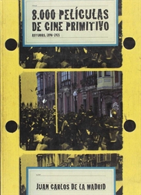 Books Frontpage 8000 películas de cine primitivo: Asturias, 1896-1915