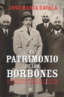 Books Frontpage El patrimonio de los Borbones: la sorprendente historia de la fortuna de Alfonso XIII y la herencia de Don Juan