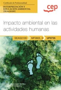 Books Frontpage Manual. Impacto ambiental en las actividades humanas (UF0735). Certificados de profesionalidad. Interpretación y educación ambiental (SEAG0109)