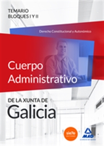 Books Frontpage Cuerpo Administrativo de la Xunta de Galicia. Temario Bloques I y II (Derecho Constitucional y Autonómico)