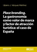 Front pagePlace branding. La gastronomía como valor de marca y factor de atracción turística: el caso de España