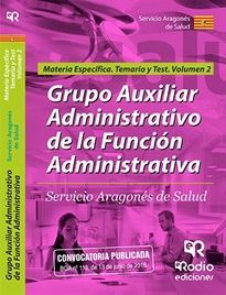 Books Frontpage Grupo AuxiliarAdministrativo de la Función Administrativa. Servicio Aragonés de Salud. Materia Específica. Temario y test Volumen 2