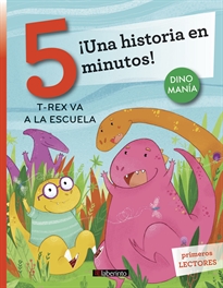 Books Frontpage ¡Una historia en 5 minutos! T-Rex va a la escuela