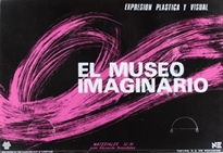Books Frontpage El museo imaginario. Expresión plástica y visual