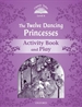 Front pageClassic Tales 4. The Twelve Dancing Princesses. Activity Book and Play